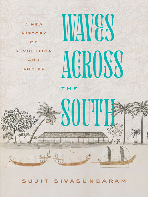 Title details for Waves Across the South by Sujit Sivasundaram - Available